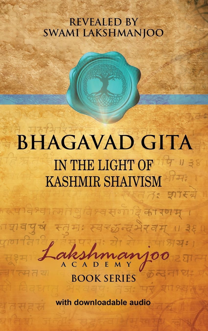 Bhagavad Gītā: In the Light of Kashmir Shaivism