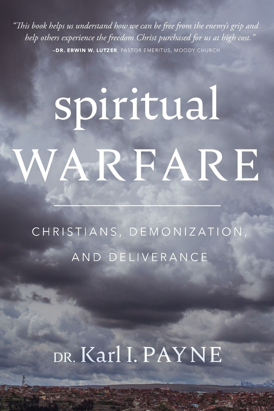 Spiritual Warfare: Christians, Demonization, and Deliverance