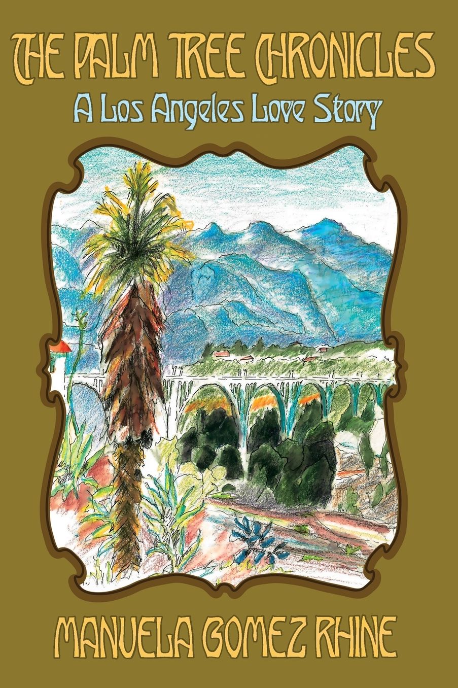 The Palm Tree Chronicles: A Los Angeles Love Story