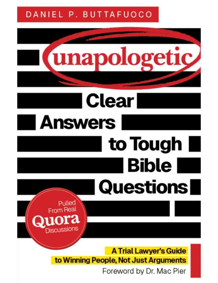Unapologetic: Clear Answers to Tough Bible Questions: A Trial Lawyer's Guide to Winning People, Not Just Arguments