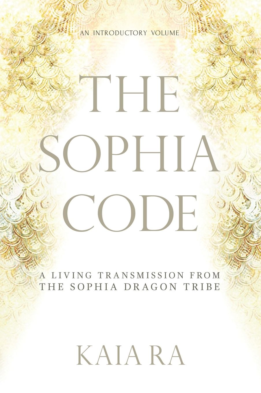 The Sophia Code: A Living Transmission from The Sophia Dragon Tribe