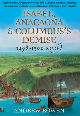 Isabel, Anacaona & Columbus's Demise: 1498-1502 Retold