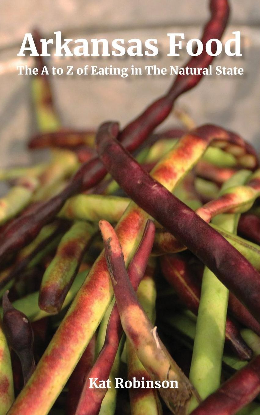 Arkansas Food: The A to Z of Eating in The Natural State