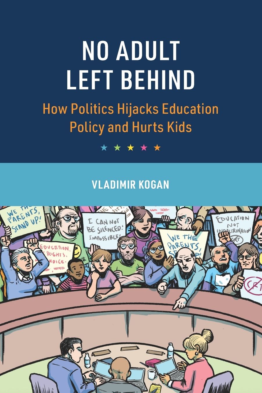 No Adult Left Behind: How Politics Hijacks Education Policy and Hurts