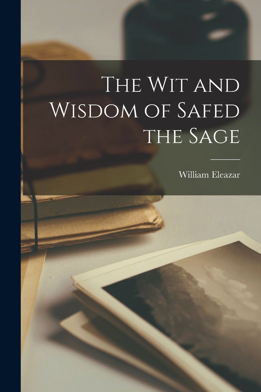 The Wit and Wisdom of Safed the Sage