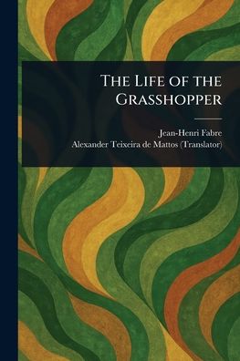 The Life of the Grasshopper