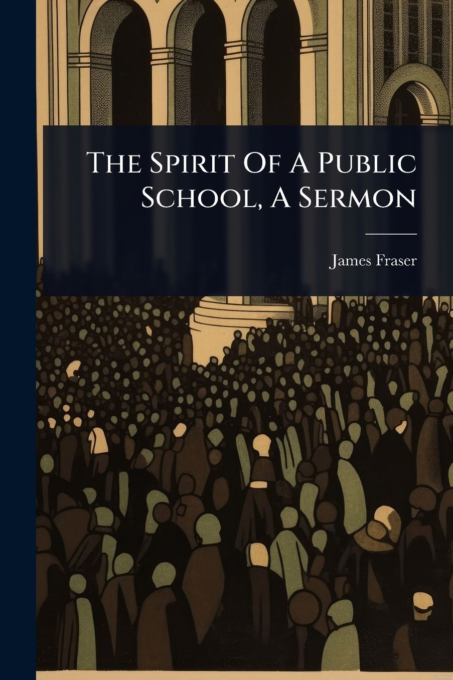 The Spirit Of A Public School, A Sermon