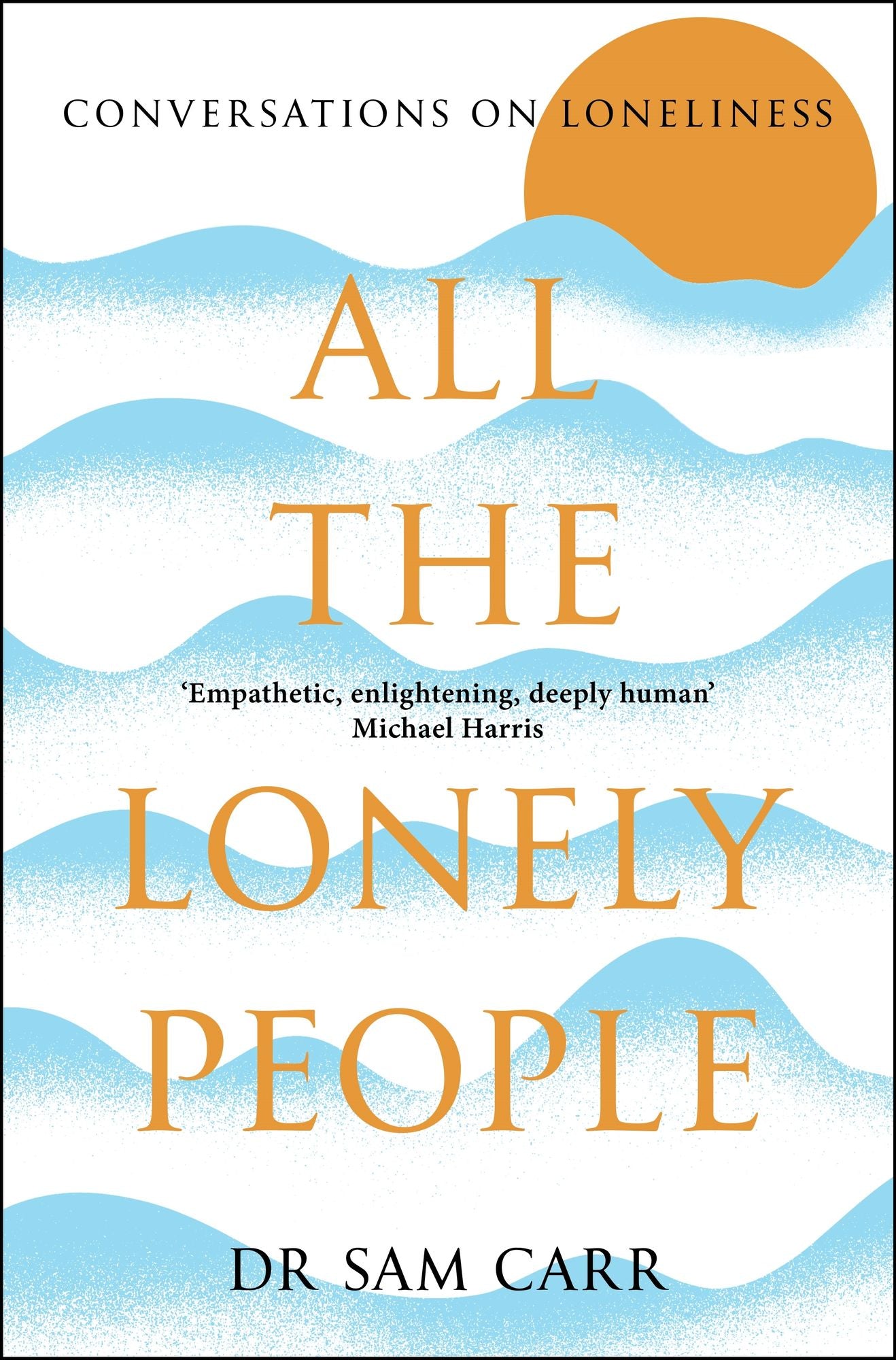 All the Lonely People: Conversations on Loneliness