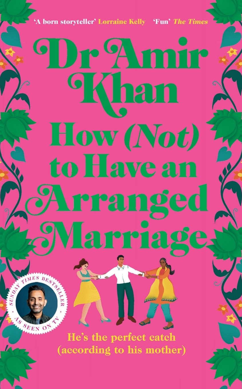 How (Not) to Have an Arranged Marriage: A funny, heart-warming unputdownable novel about love and family