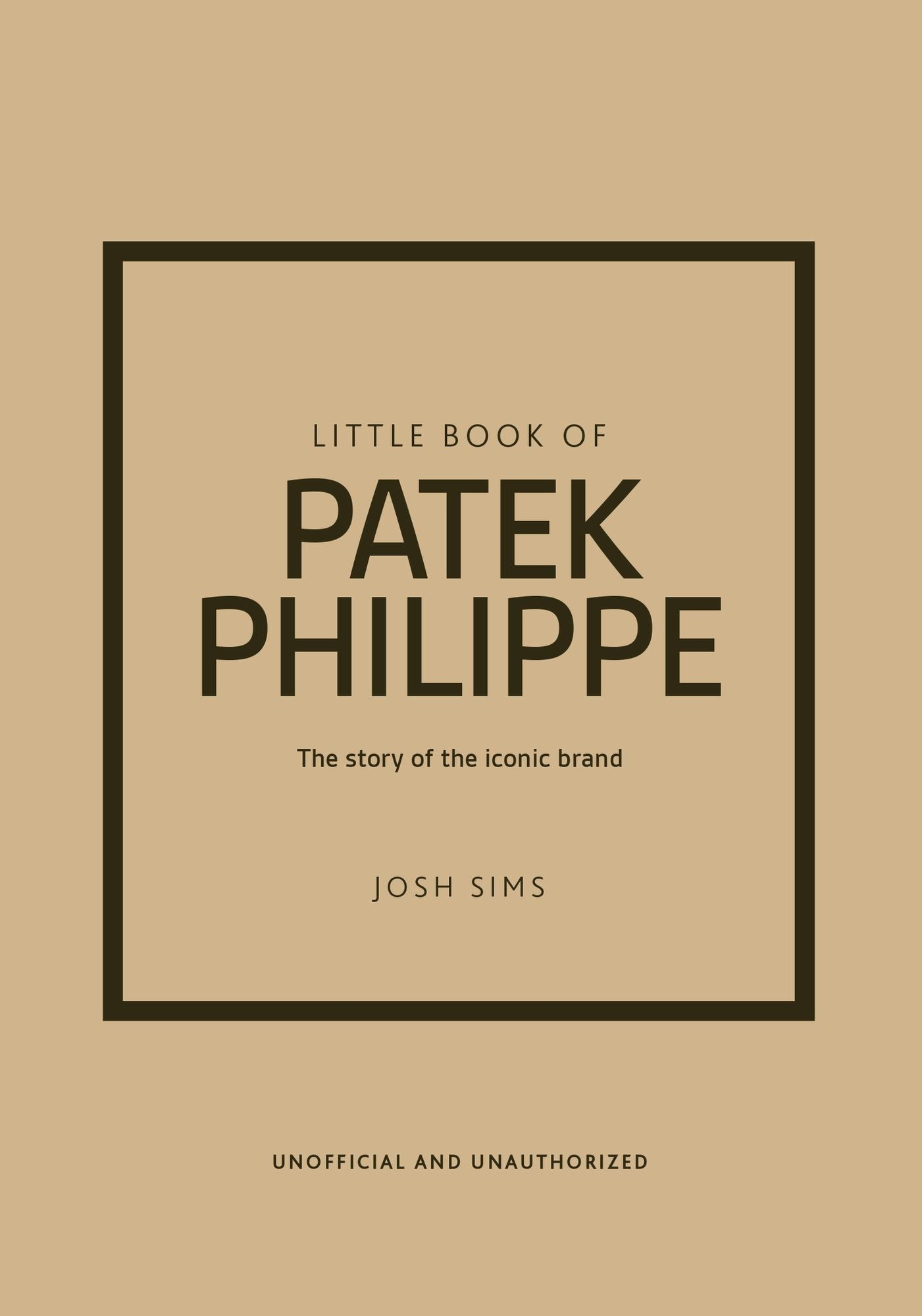 Little Book of Patek Philippe: The story of the iconic fashion brand