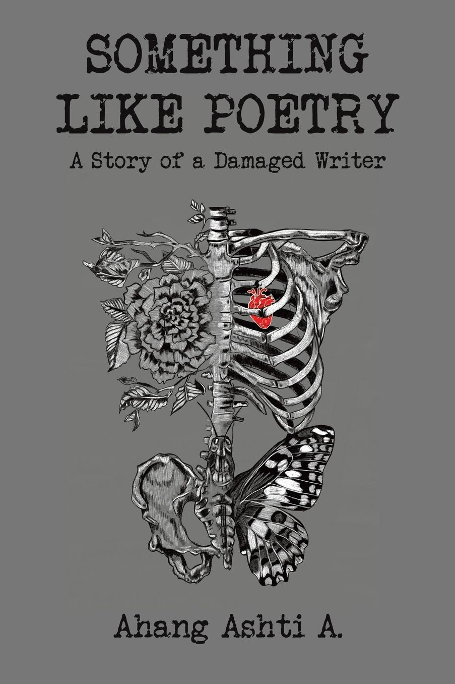 Something Like Poetry - A Story of a Damaged Writer