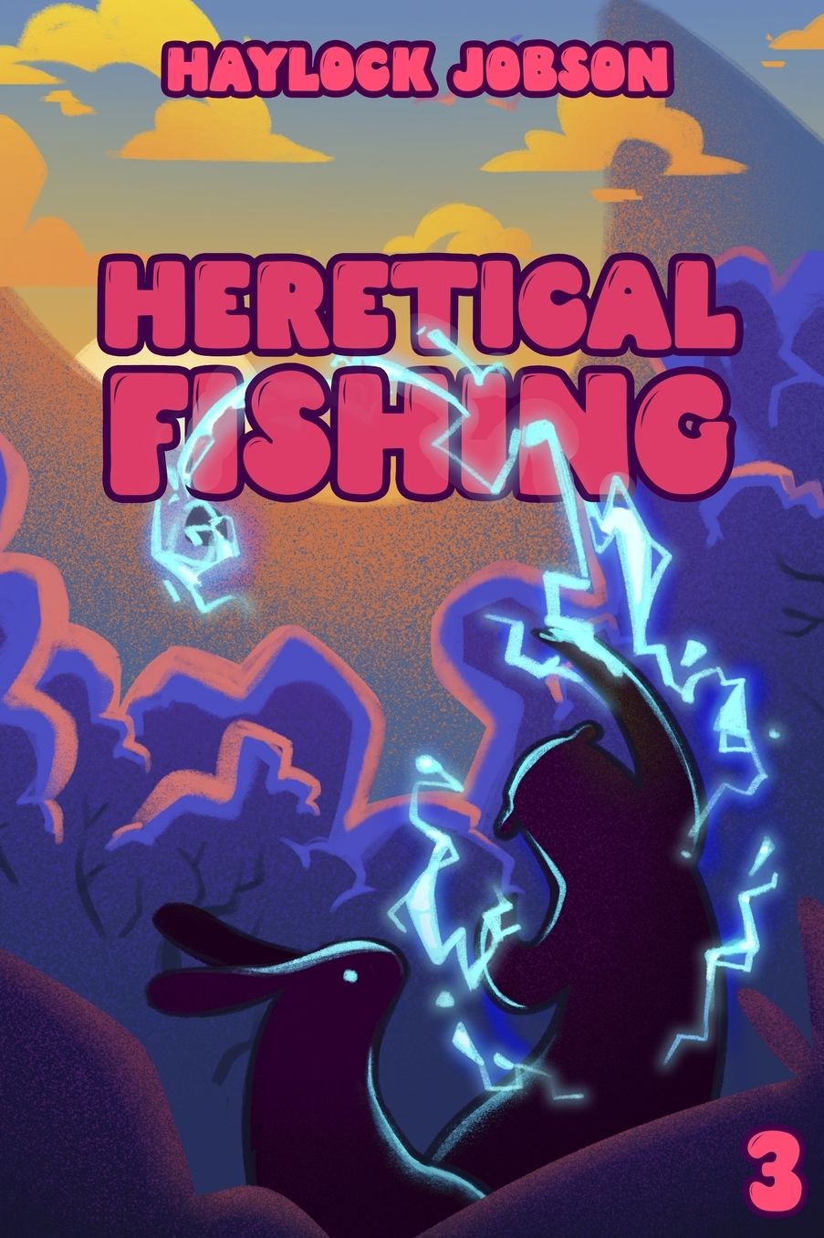 Heretical Fishing 3: A Cozy Guide to Annoying the Cults, Outsmarting the Fish, and Alienating Oneself
