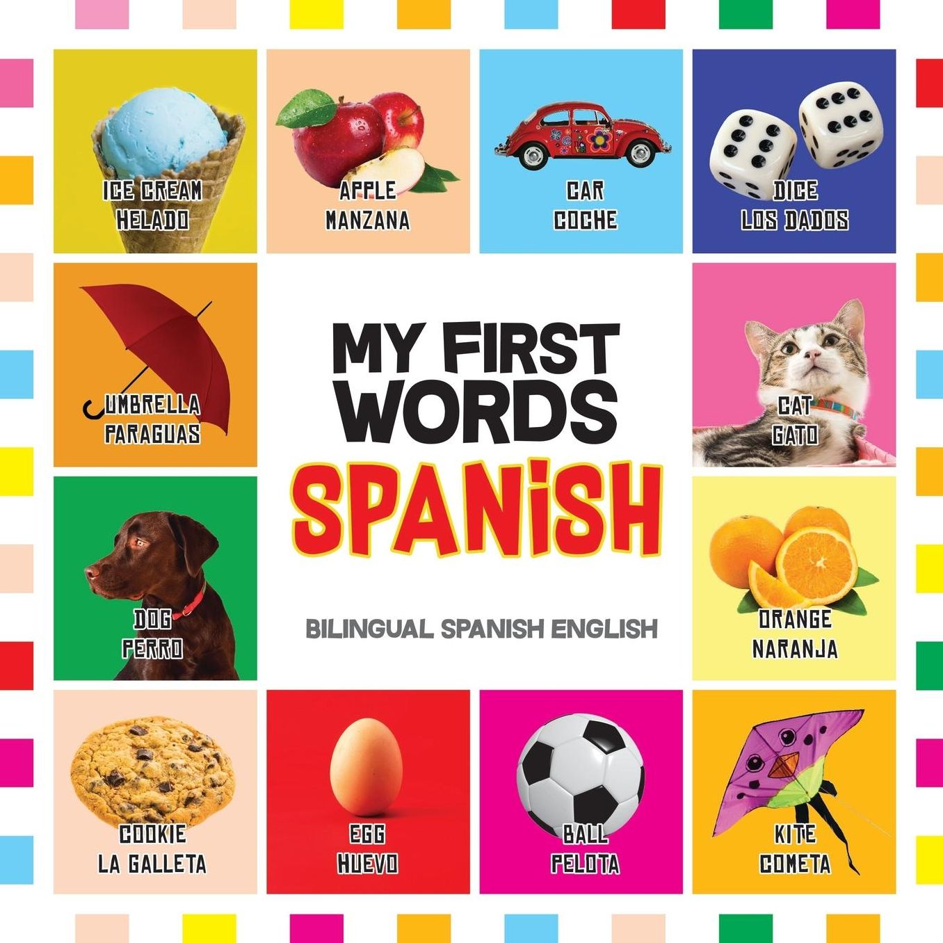 My First Words Spanish: Mis primeras palabras en EspaÃ¯Â¿Â½ol - Bilingual children's books Spanish English, Spanish for Toddlers