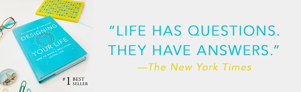 Designing Your Life: How to Build a Well-Lived, Joyful Life