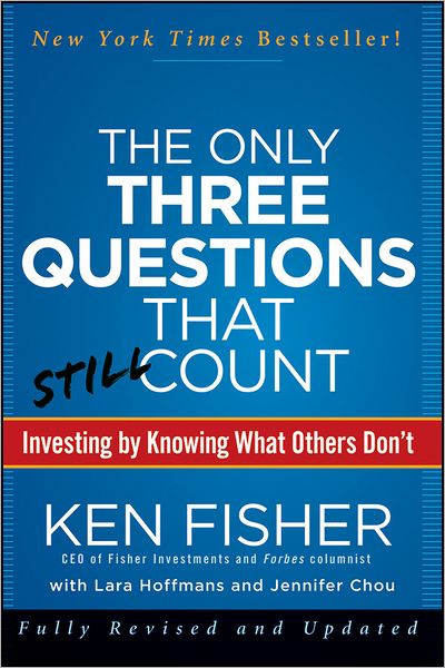The Only Three Questions That Still Count: Investing By Knowing What Others Don't
