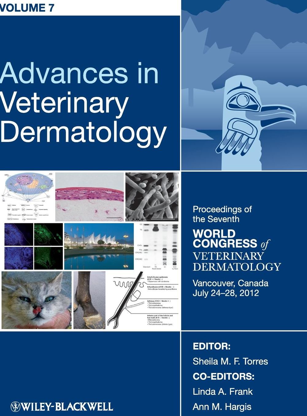 Advances in Veterinary Dermatology, Volume 7: Proceedings of the Seventh World Congress of Veterinary Dermatology, Vancouver, Canada, July 24 - 28, 2012