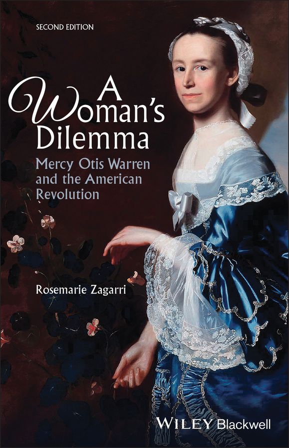 A Woman's Dilemma: Mercy Otis Warren and the American Revolution