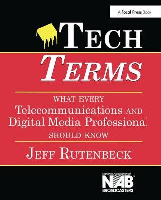Tech Terms: What Every Telecommunications and Digital Media Professional Should Know