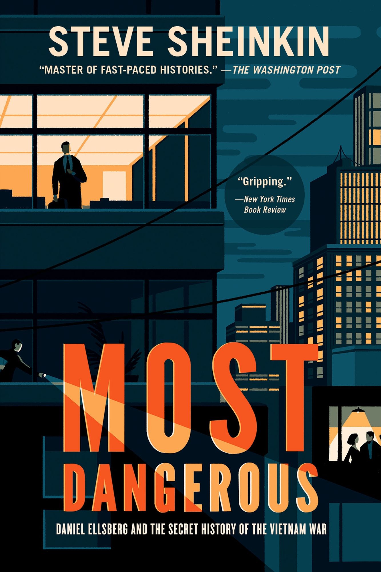 Most Dangerous: Daniel Ellsberg and the Secret History of the Vietnam War (National Book Award Finalist)