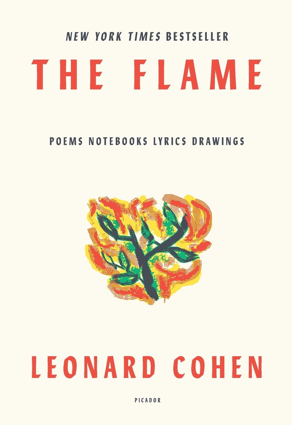 The Flame: Poems, Notebooks, Lyrics, Drawings