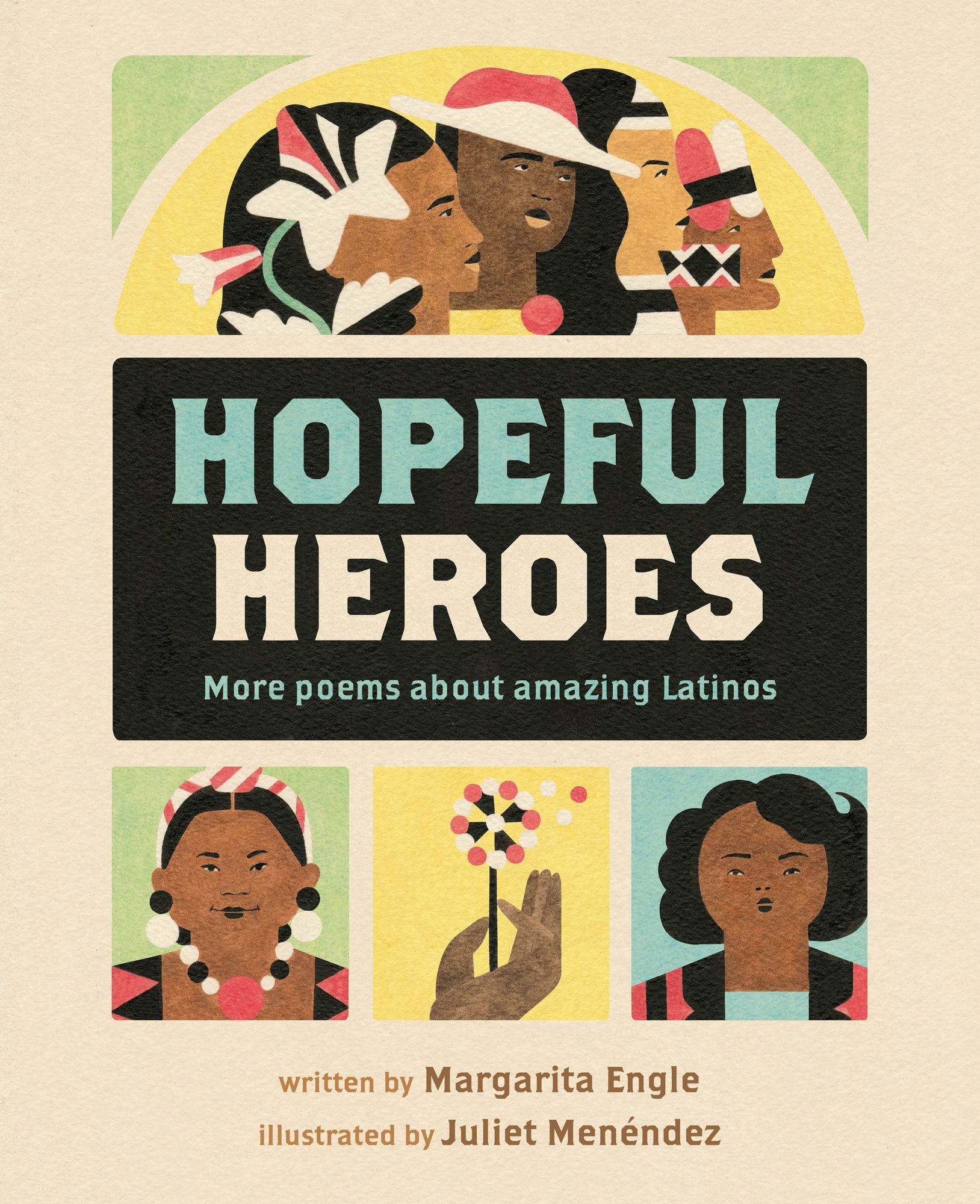 Hopeful Heroes: More Poems About Amazing Latinos