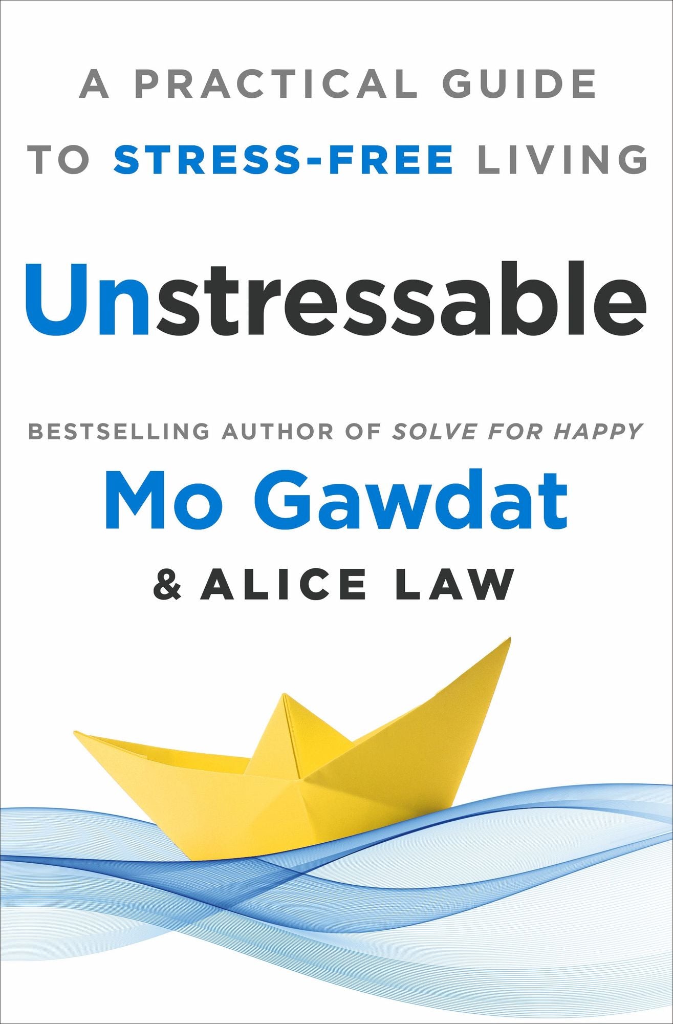 Unstressable: A Practical Guide to Stress-Free Living