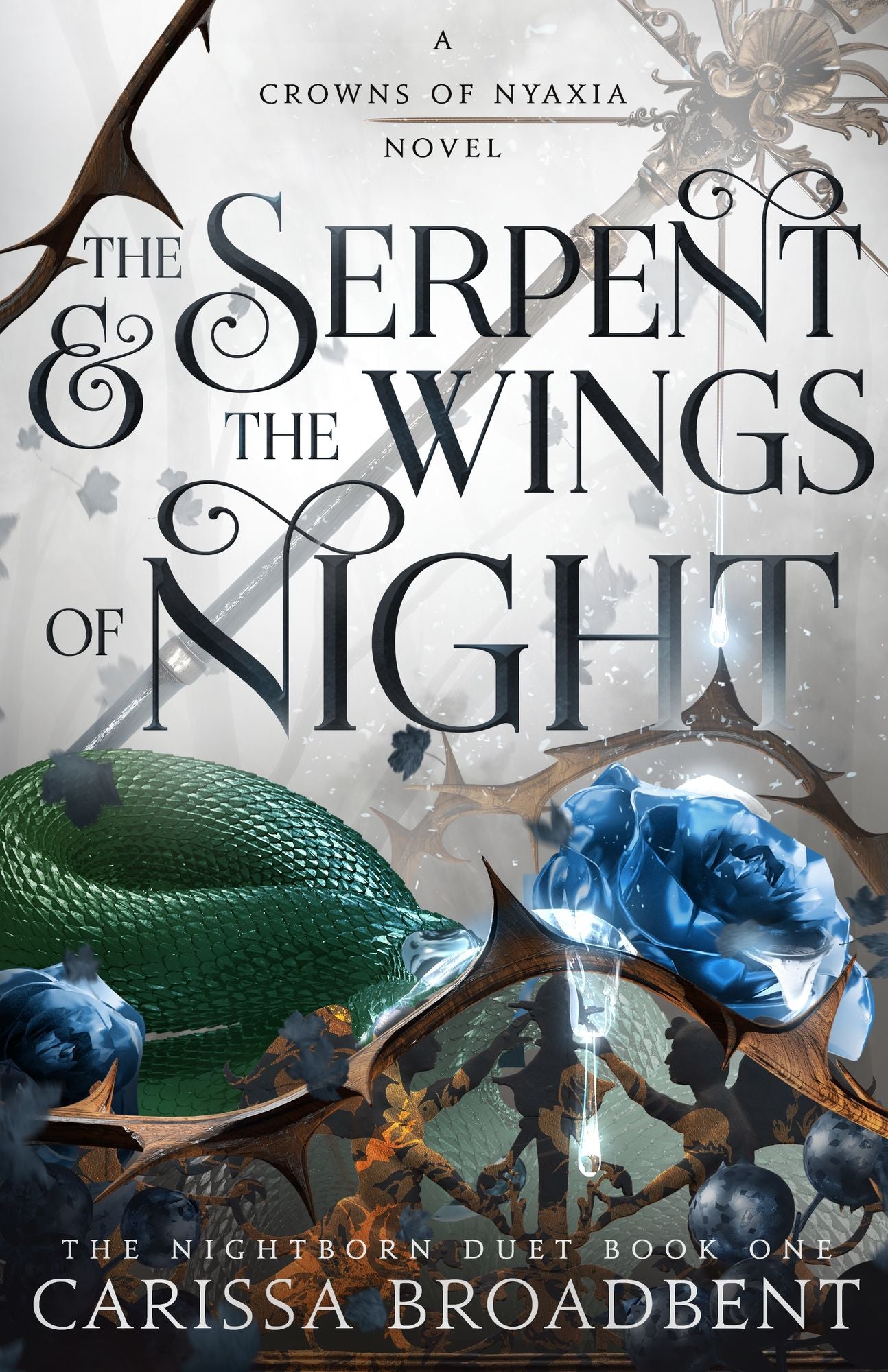 The Serpent and the Wings of Night: Book 1 of the Nightborn Duet (Crowns of Nyaxia Series #1)
