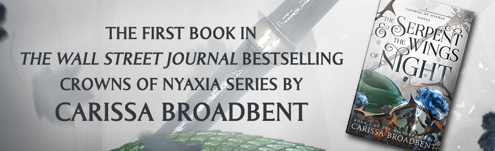 The Serpent and the Wings of Night: Book 1 of the Nightborn Duet (Crowns of Nyaxia Series #1)