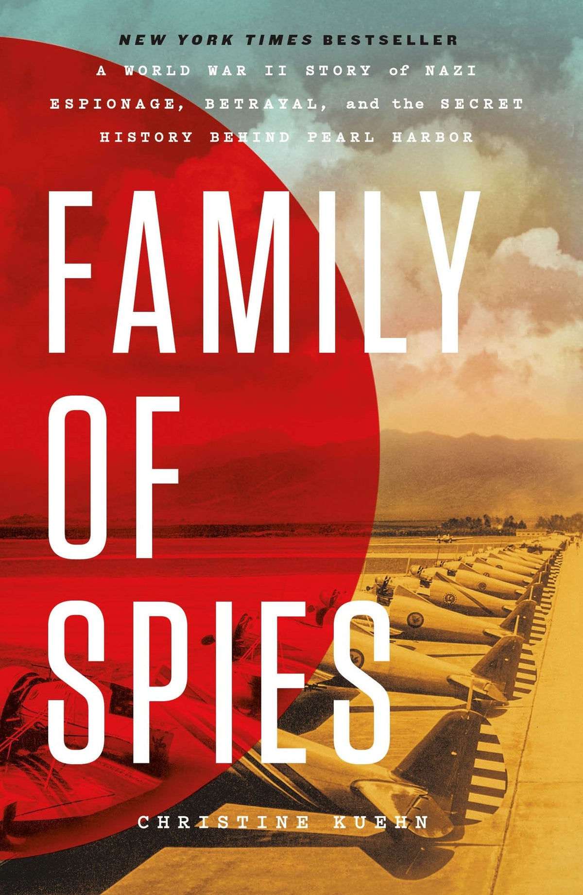 Family of Spies: A World War II Story of Nazi Espionage, Betrayal, and the Secret History Behind Pearl Harbor