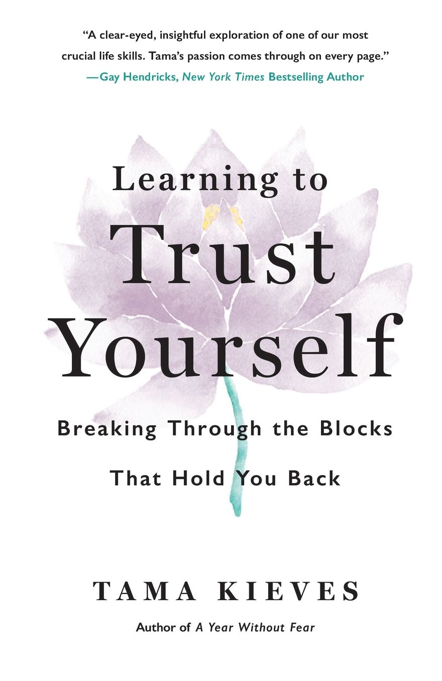 Learning to Trust Yourself: Breaking Through the Blocks That Hold You Back