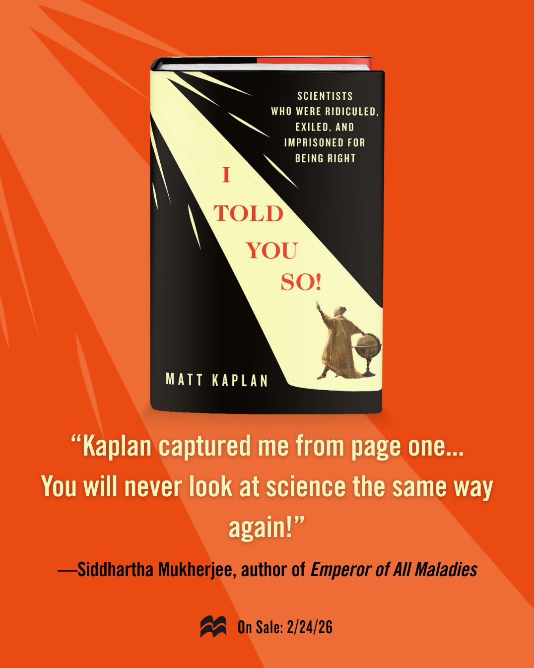 I Told You So!: Scientists Who Were Ridiculed, Exiled, and Imprisoned for Being Right