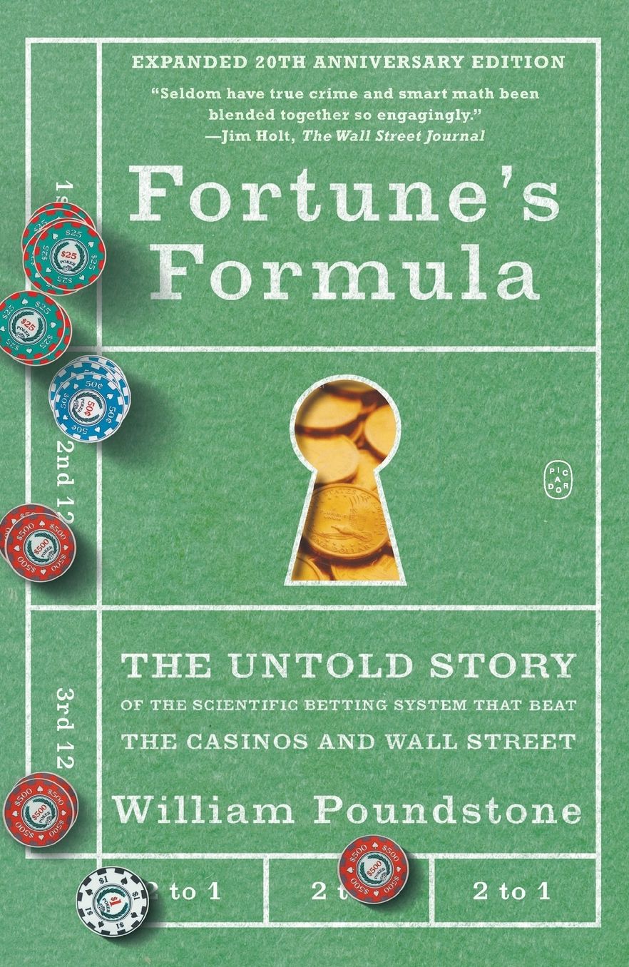 Fortune's Formula: The Untold Story of the Scientific Betting System That Beat the Casinos and Wall Street (Expanded 20th Anniversary Edition)