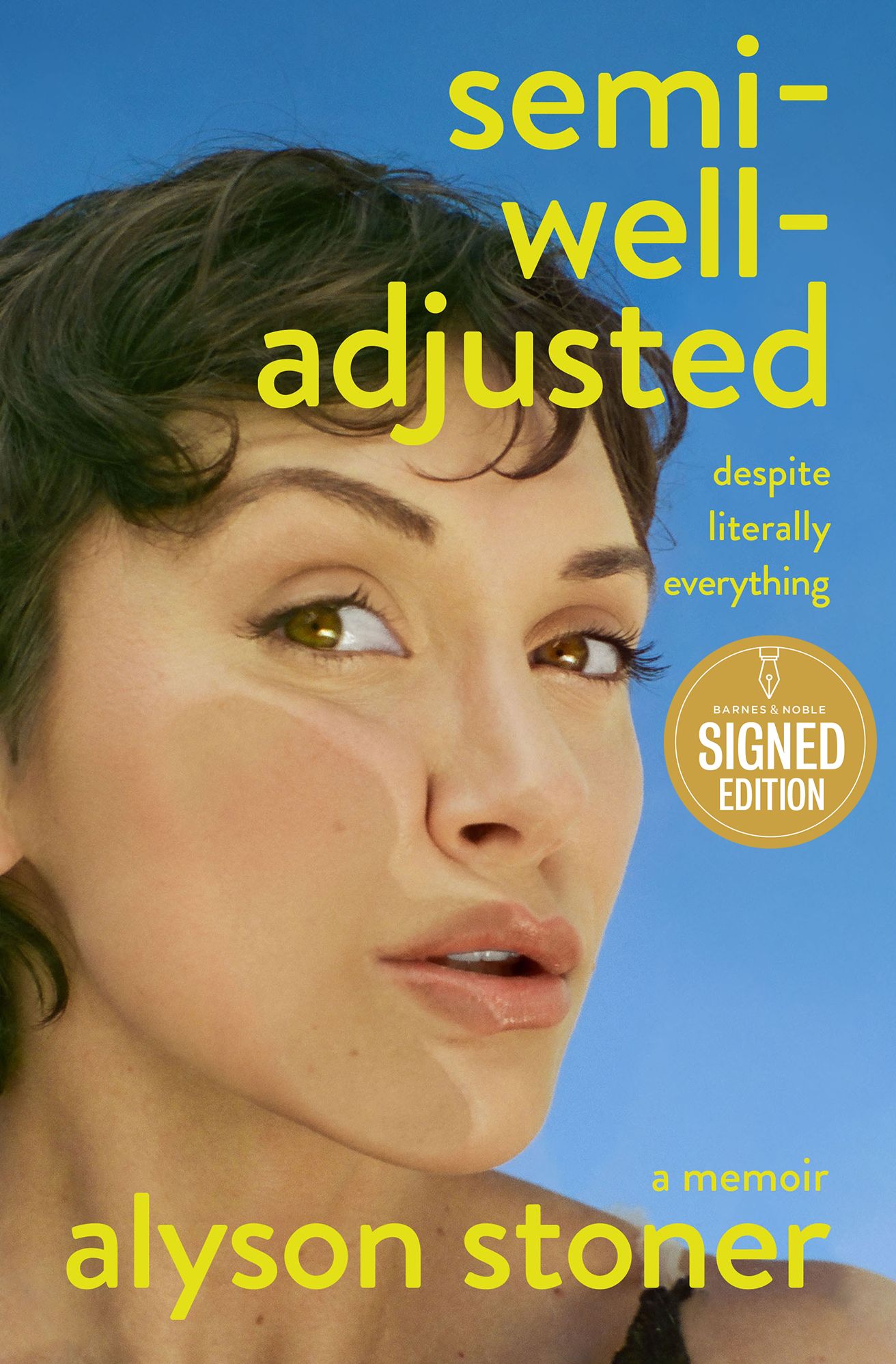 Semi-Well-Adjusted Despite Literally Everything: A Memoir (Signed Book)