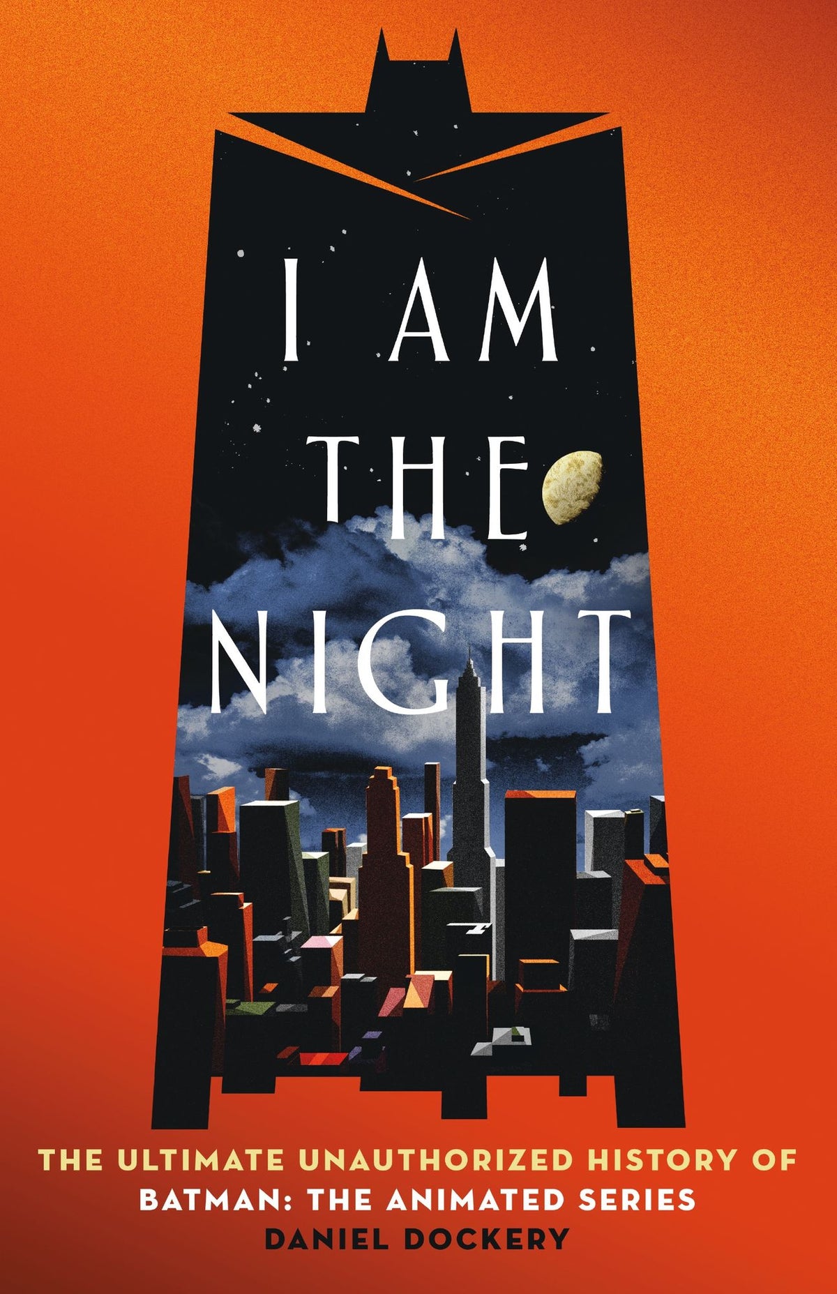 I Am the Night: The Ultimate Unauthorized History of Batman: The Animated Series