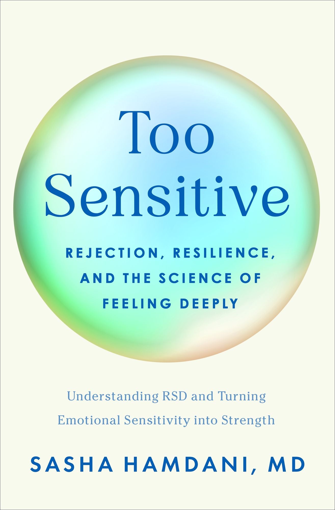 Too Sensitive: Rejection, Resilience, and the Science of Feeling Deeply