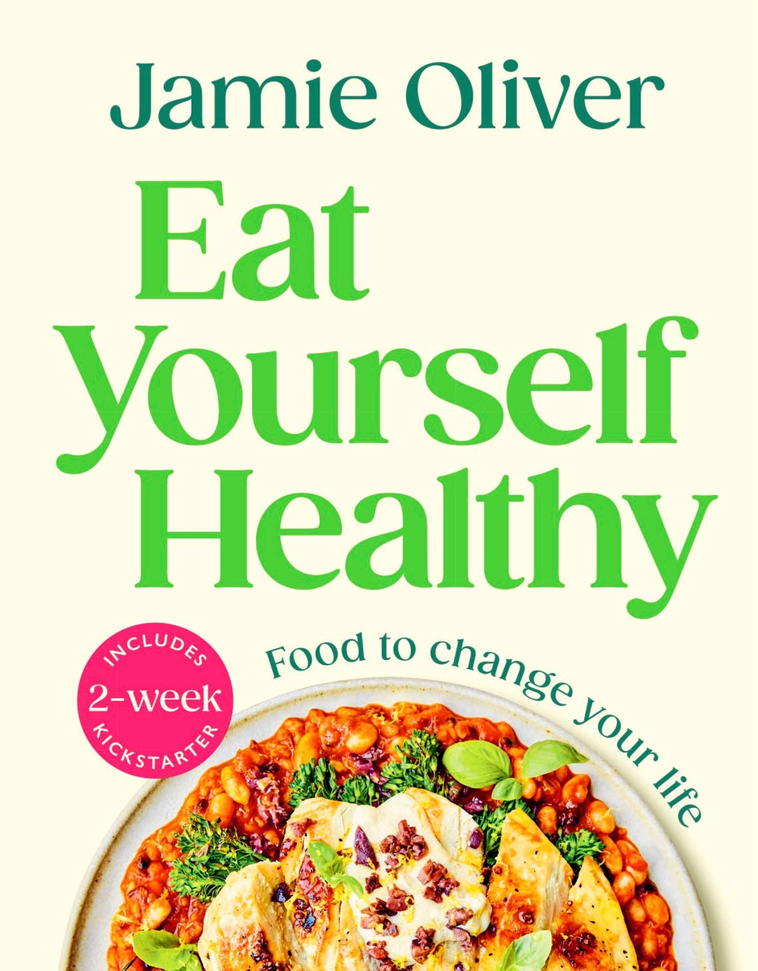 Eat Yourself Healthy: Food to Change Your Life [American Measurements]