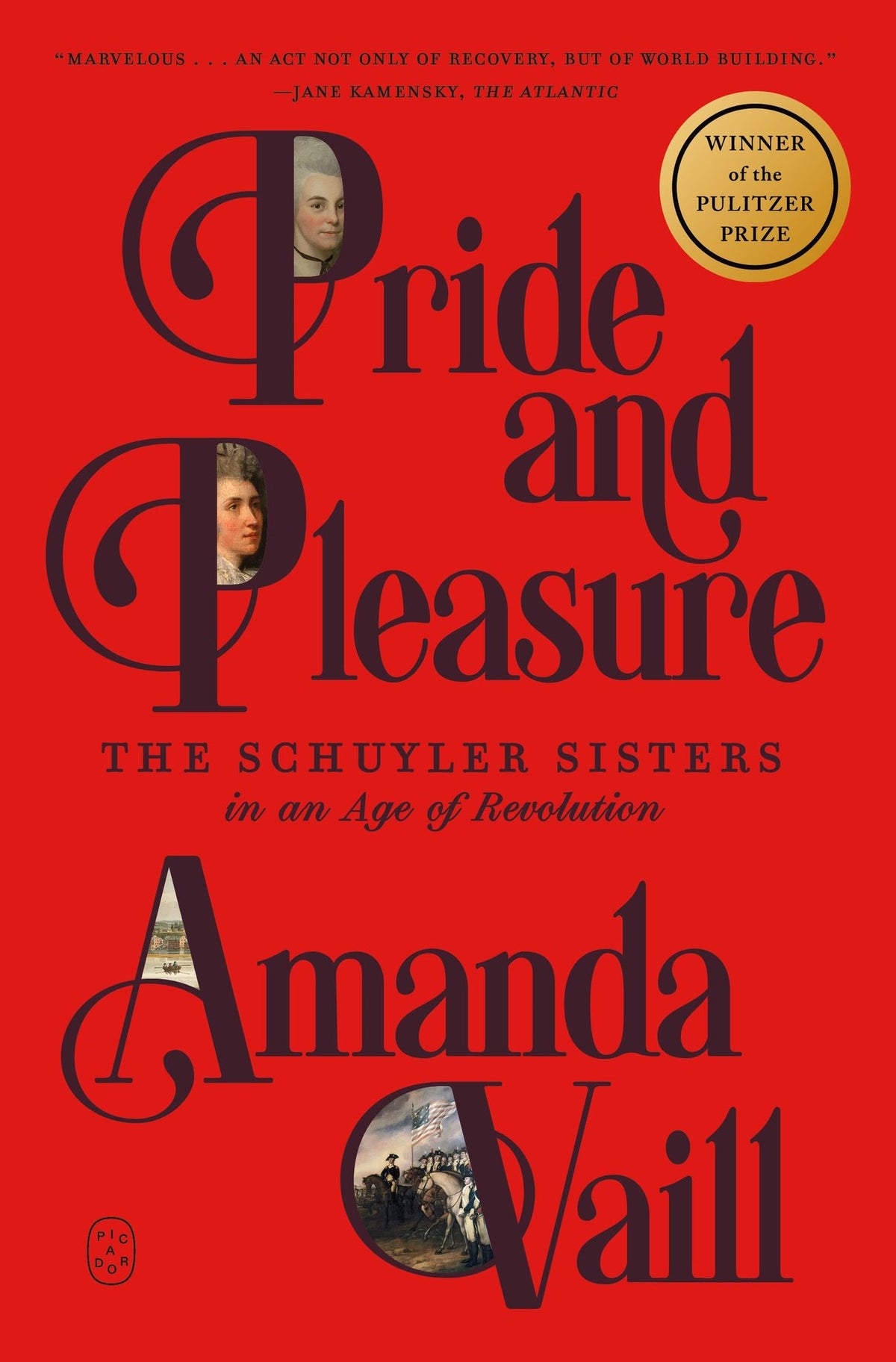 Pride and Pleasure: The Schuyler Sisters in an Age of Revolution (Pulitzer Prize Winner)