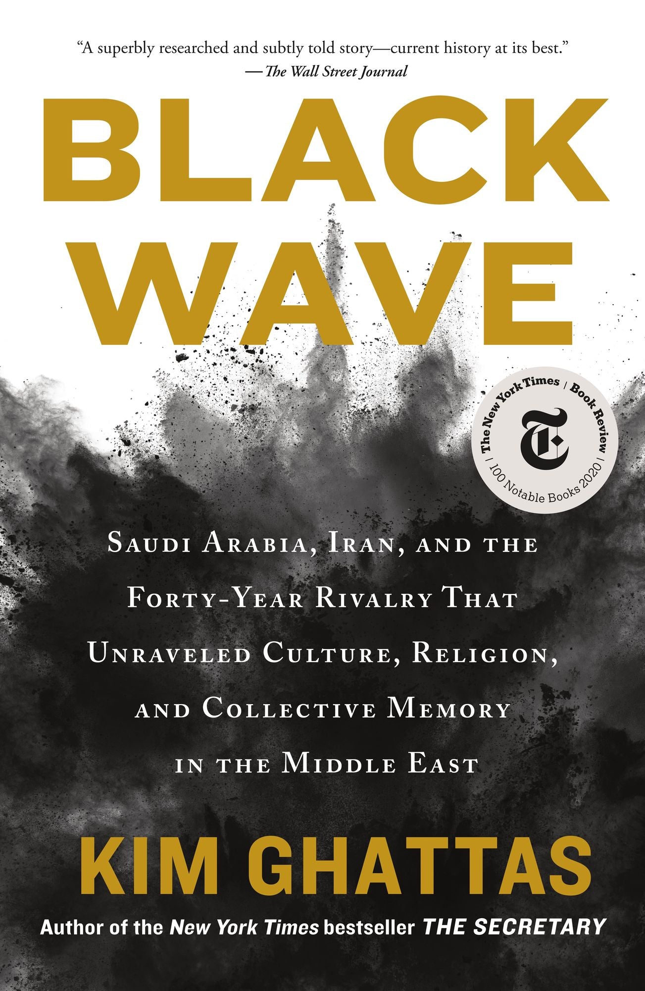 Black Wave: Saudi Arabia, Iran, and the Forty-Year Rivalry That Unraveled Culture, Religion, and Collective Memory in the Middle East