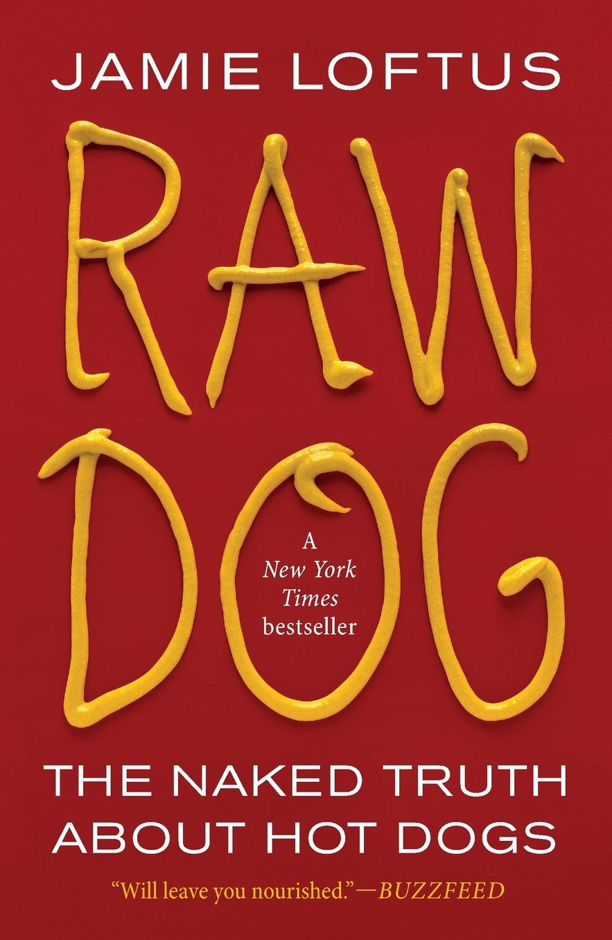 Raw Dog: The Naked Truth About Hot Dogs