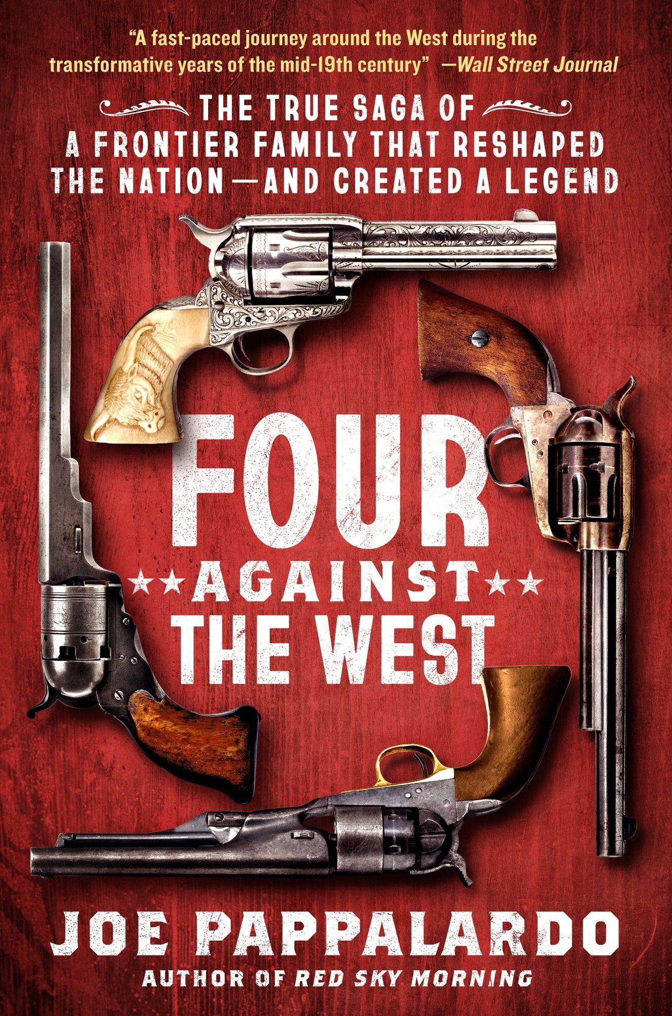Four Against the West: The True Saga of a Frontier Family That Reshaped the Nation-and Created a Legend