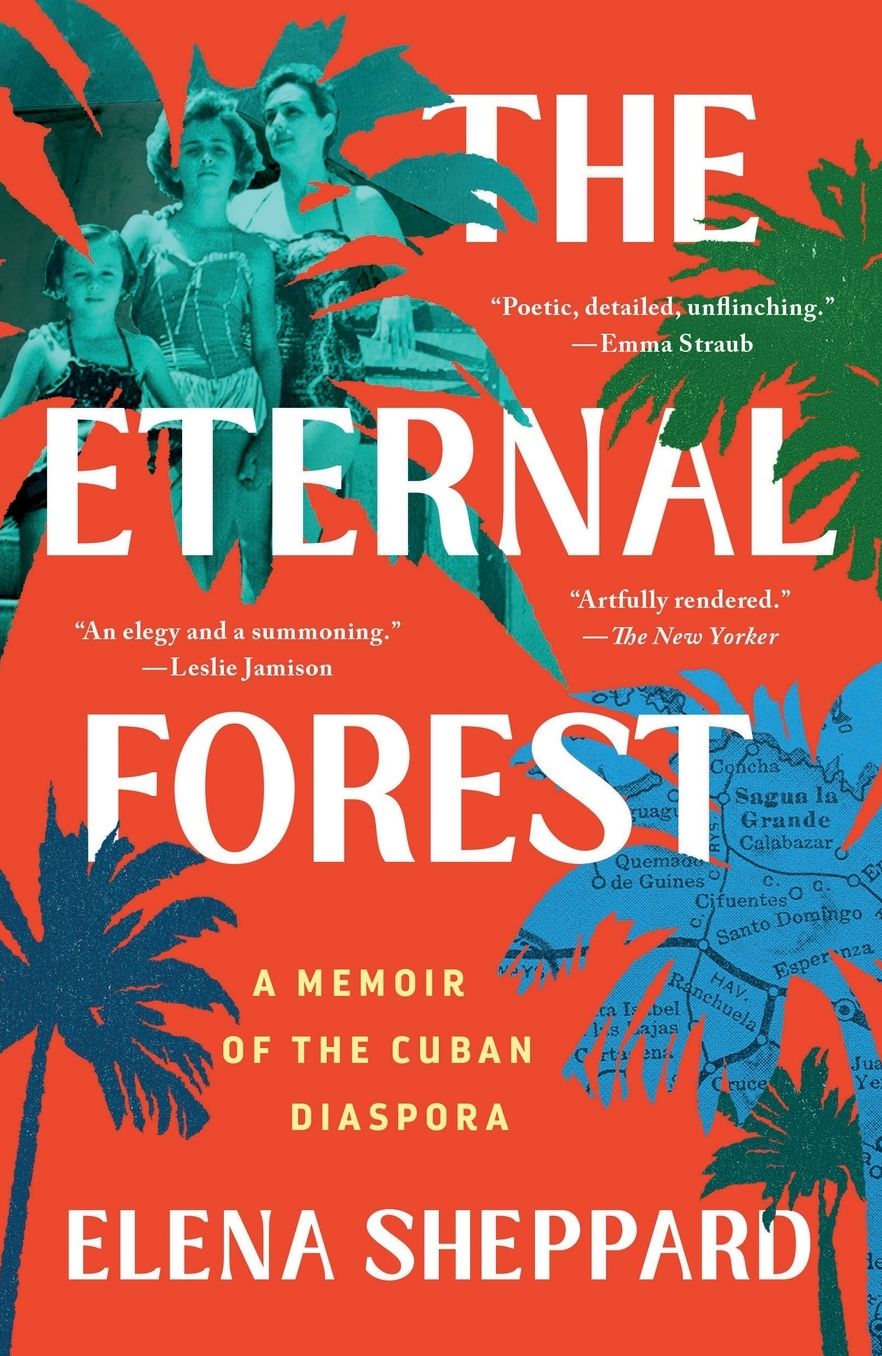 The Eternal Forest: A Memoir of the Cuban Diaspora