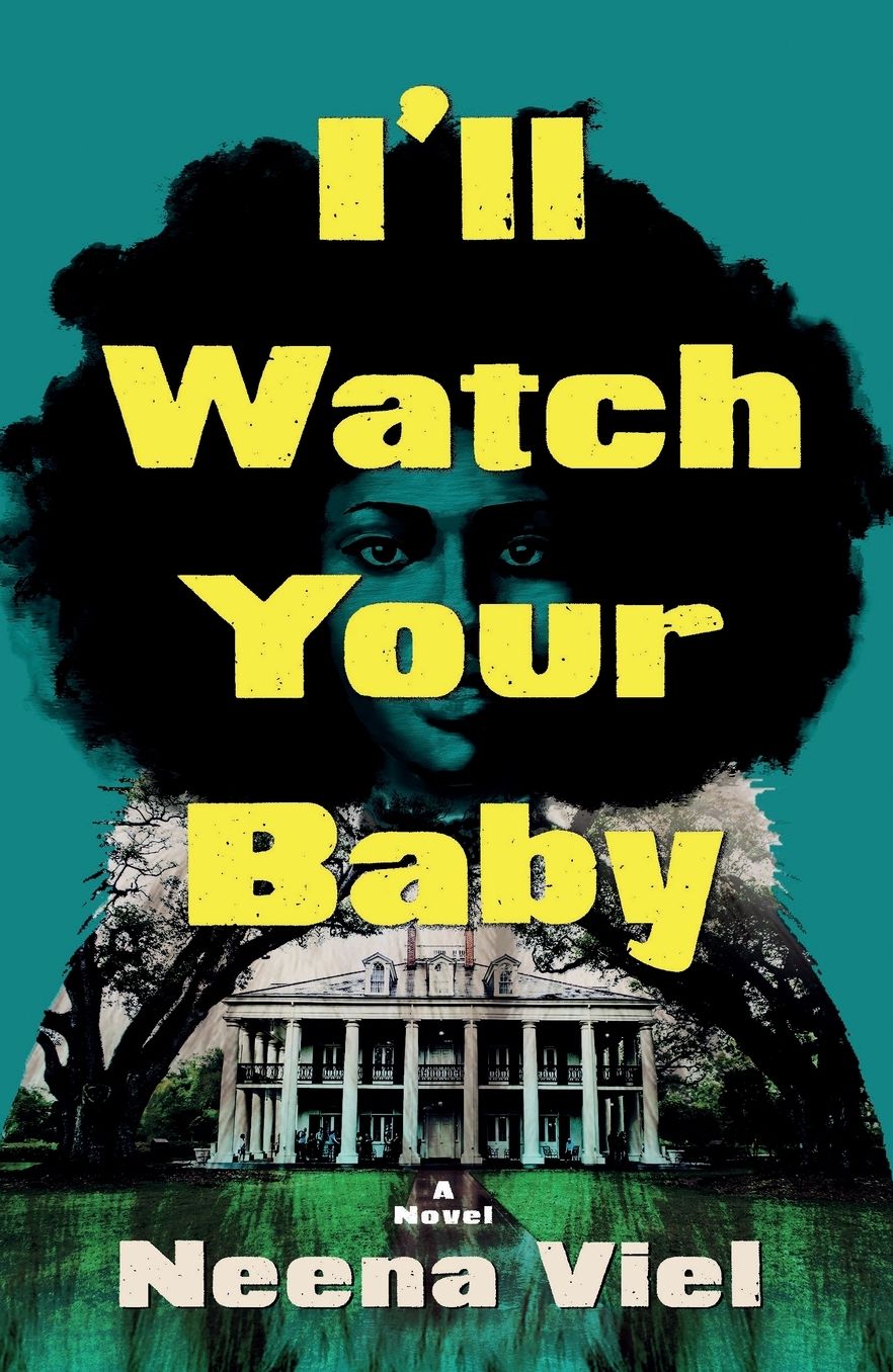 I'll Watch Your Baby: A Novel