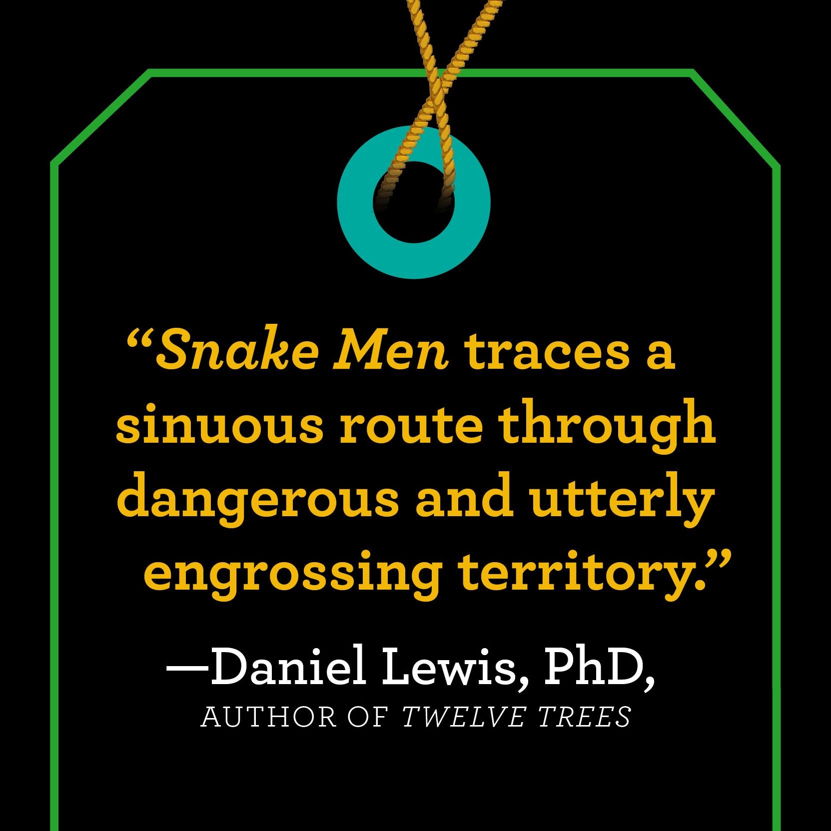 Snake Men: Rebels, Reptiles, and the Race to Name the Creatures of Earth