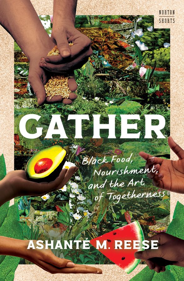 Gather: Black Food, Nourishment, and the Art of Togetherness