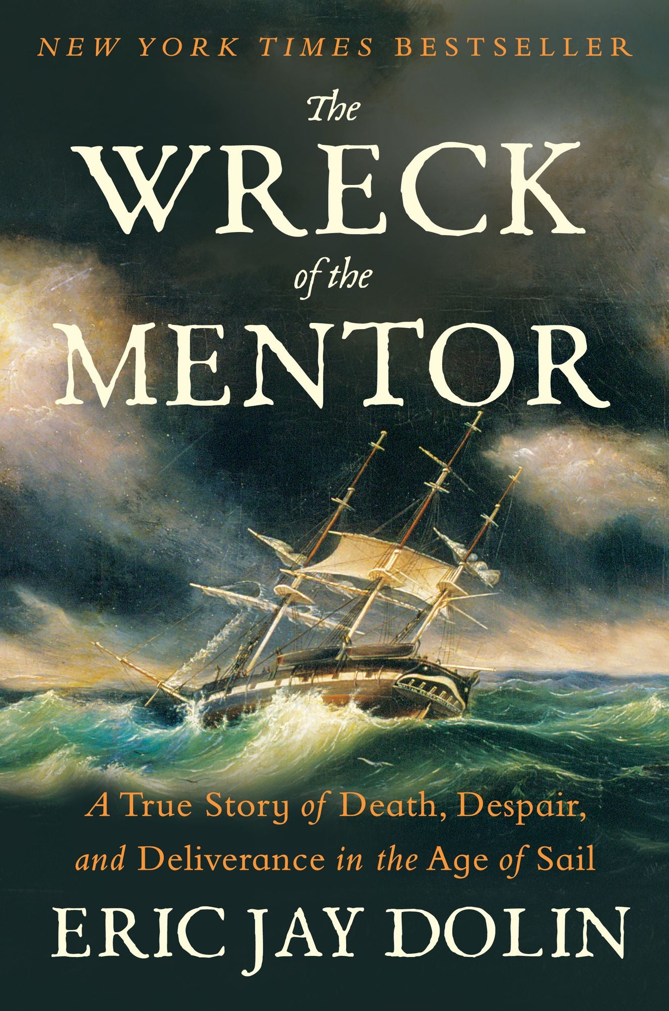 The Wreck of the Mentor: A True Story of Death, Despair, and Deliverance in the Age of Sail