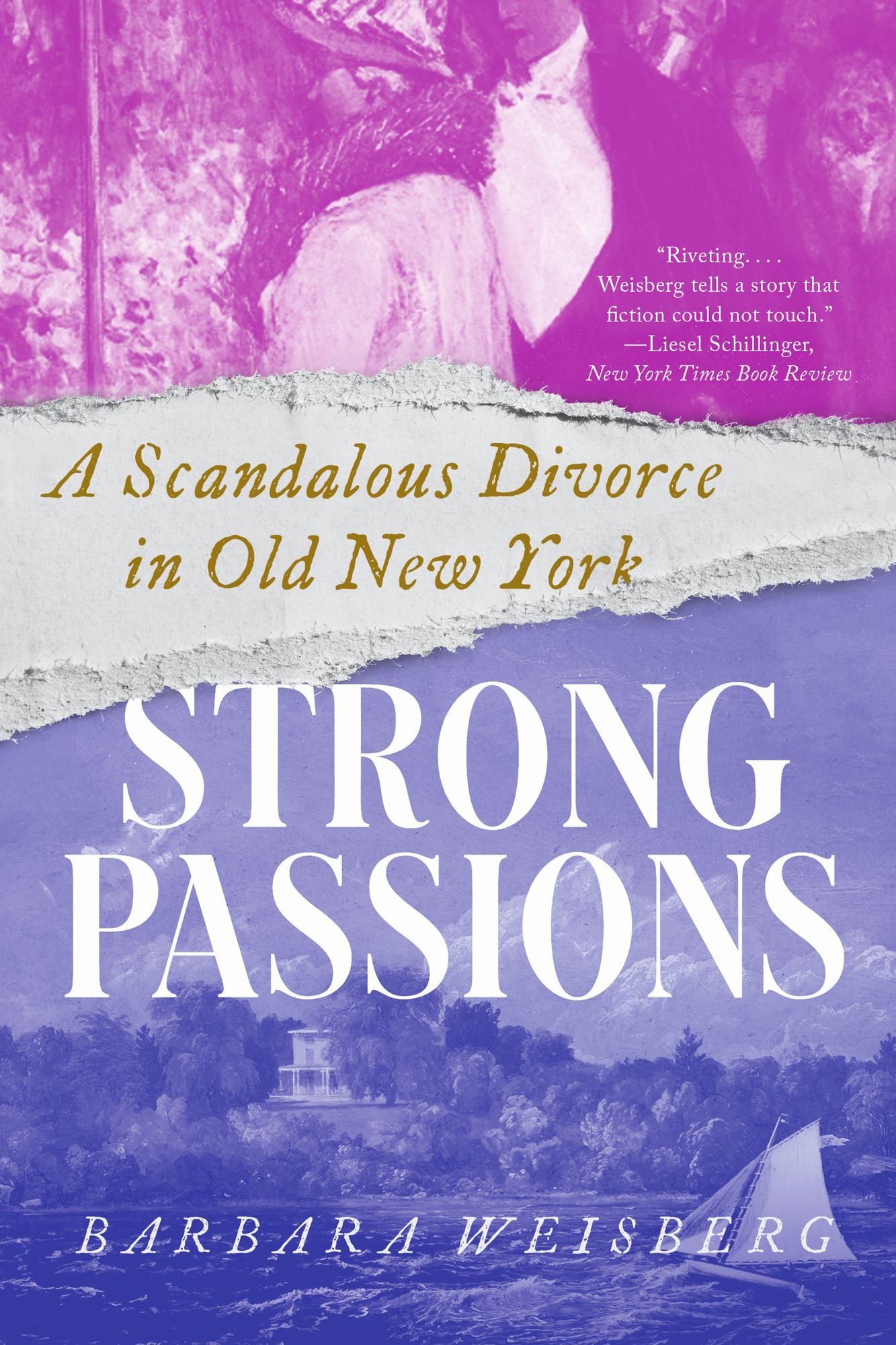 Strong Passions: A Scandalous Divorce in Old New York