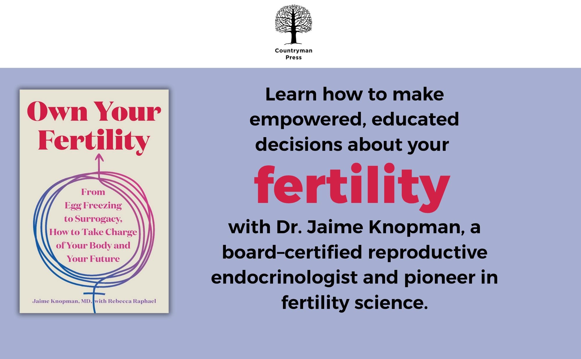 Own Your Fertility: From Egg Freezing to Surrogacy, How to Take Charge of Your Body and Your Future