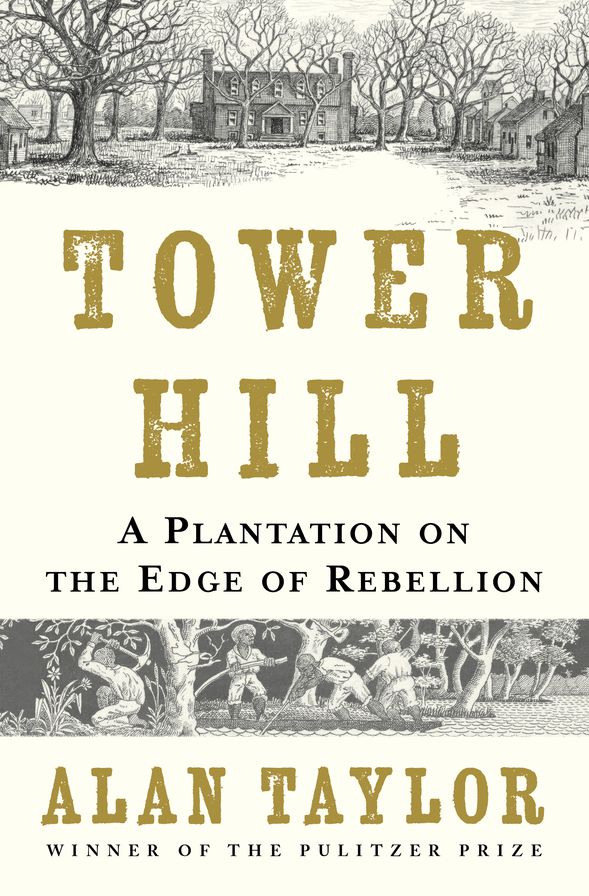 Tower Hill: A Plantation on the Edge of Rebellion