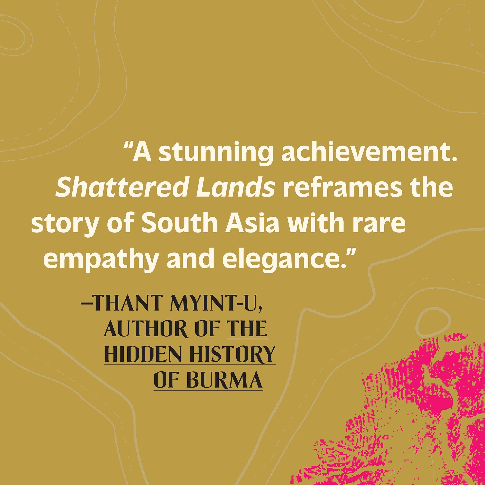 Shattered Lands: Five Partitions and the Making of Modern Asia