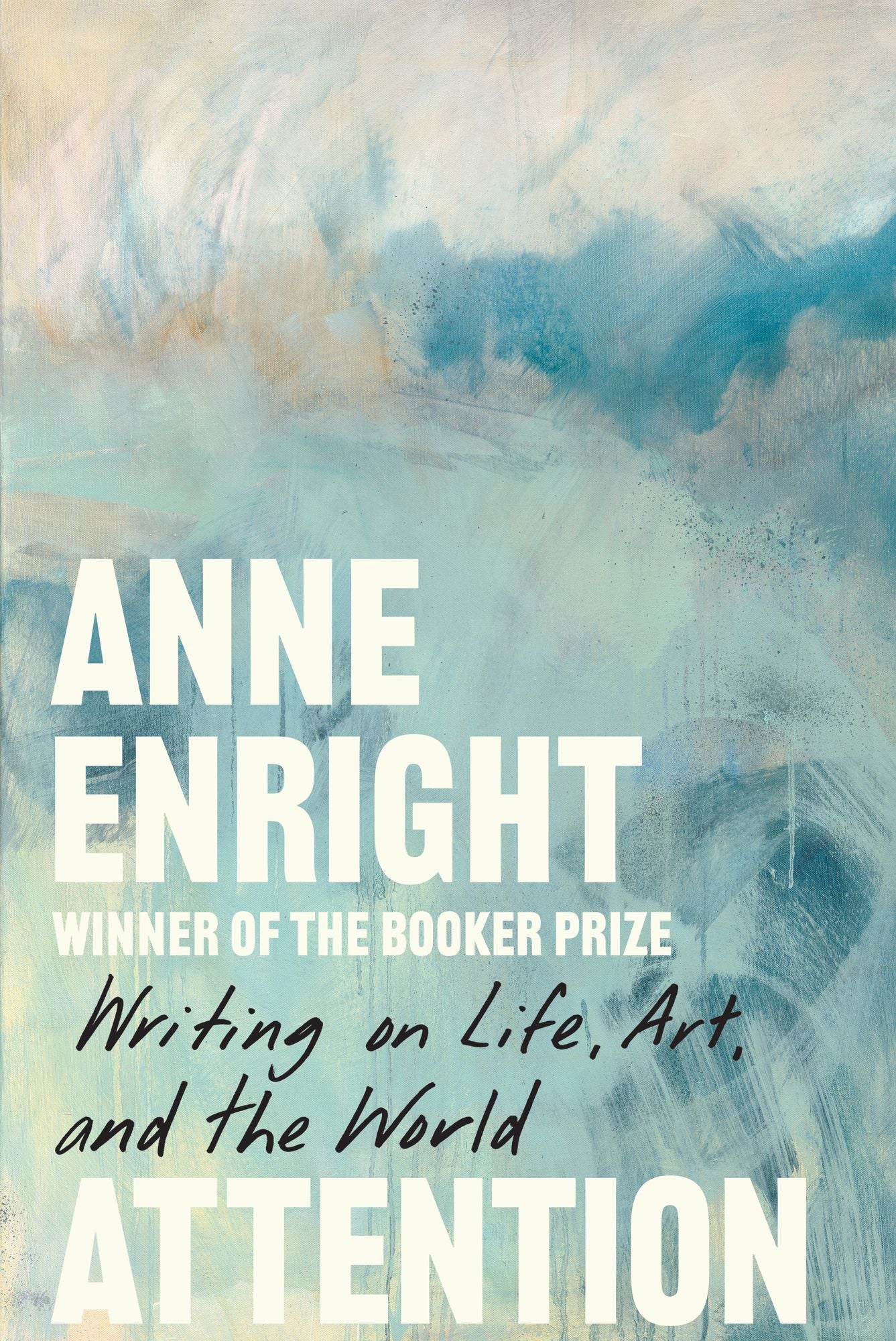 Attention: Writing on Life, Art, and the World
